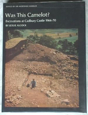 Bild des Verkufers fr Was This Camelot? Excavations at Cadbury Castle 1966-70 zum Verkauf von Canford Book Corral