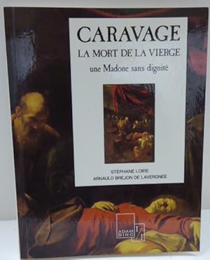 Bild des Verkufers fr CARAVAGE. LA MORT DE LA VIERGE. Une Madone sans dignit zum Verkauf von RON RAMSWICK BOOKS, IOBA