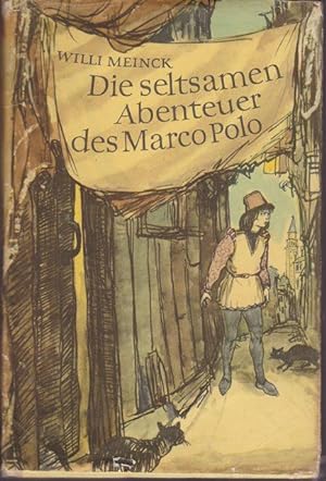 Die seltsamen Abenteur des Marco Polo. Von der Kindheit und Jugend eines phantaseivollen Knaben, ...