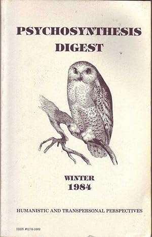 Seller image for Psychosynthesis Digest: Humanistic and Transpersonal Perspectives Winter 1984 for sale by Mr Pickwick's Fine Old Books
