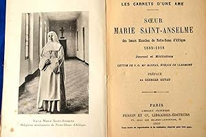 Seller image for Les carnets d'une ame Soeur Marie Saint-Anselme des soeurs blanches de Notre-Dame d'Afrique,1889-1918 Journal et mditation for sale by Librairie RAIMOND