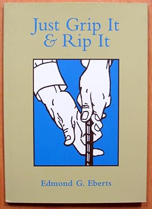 Seller image for Just Grip It & Rip It for sale by Ken Jackson