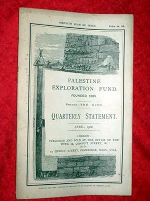 Bild des Verkufers fr Palestine Exploration Fund Quarterly Statement APRIL 1908. A Society for the Investigation of the Archaeology,Topography,Geology,Physical Geography, of Holy Land. GEZER EXCAVATIONS, KHUBERT HARRAWI, HAZEROTH to HOE, RAUWOLFF TRAVELS in 1573. ASTROLOGY. zum Verkauf von Tony Hutchinson