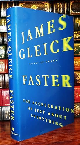 Seller image for FASTER The Acceleration of Just about Everything for sale by Rare Book Cellar