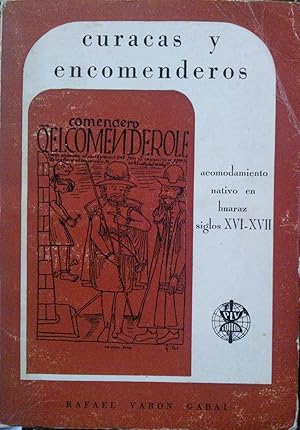 Imagen del vendedor de Curacas y encomenderos. Acomodamiento nativo en huaraz siglo XVI-XVII. Prlogo de Luis Millones a la venta por Librera Monte Sarmiento