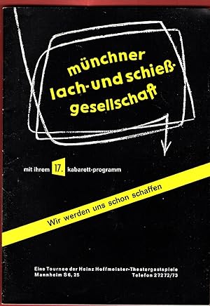 Münchner Lach- und Schießgesellschaft: Wir werden uns schon schaffen. 17. Kabarett-Programm (Prog...