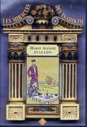 Les Miracles Des Tsadikim (3): Harav Alfassi et Le Lion.
