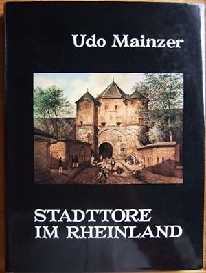 Stadttore im Rheinland. Mit 110 Exklusivaufn. von Michael Jeiter, Jahrbuch / Rheinischer Verein f...