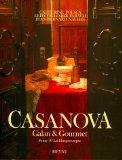 Casanova : Galan & Gourmet, mit 70 Rezepten. [Aus dem Franz. übertr. von Antoinette Gittinger . R...