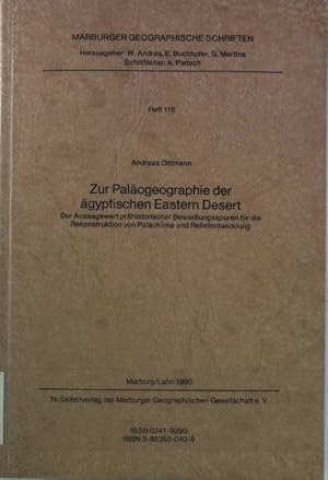 Bild des Verkufers fr Zur Palogeographie der gyptischen Eastern Desert. Der Aussagewert prhistorischer Besiedlungsspuren fr die Rekonstruktion von Paloklima und Reliefentwicklung. Marburger Geographische Schriften, Heft 116. zum Verkauf von Antiquariat Bookfarm