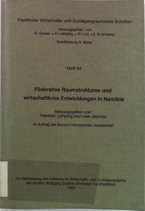 Bild des Verkufers fr Fderative Raumstrukturen und wirtschaftliche Entwicklungen in Namibia. Frankfurter Wirtschafts- und Sozialgeographische Schriften, Heft 64. zum Verkauf von Antiquariat Bookfarm