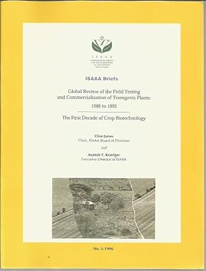 Seller image for Global Review of the Field Testing and Commercialization of Transgenic Plants: 1986 to 1995; The First Decade of Crop Biotechnology (ISAAA Briefs No. 1-1996) for sale by Bookfeathers, LLC