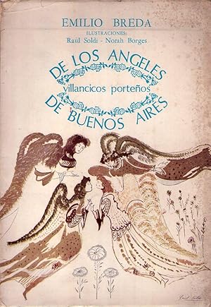 Seller image for DE LOS ANGELES DE BUENOS AIRES. Villancicos porteos. Ilustraciones: Raul Soldi - Norah Borges [Firmado / Signed] for sale by Buenos Aires Libros