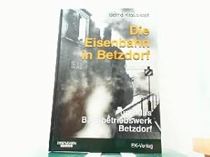 Seller image for Die Eisenbahn in Betzdorf und das Bahnbetriebswerk Betzdorf. for sale by Antiquariat Ehbrecht - Preis inkl. MwSt.