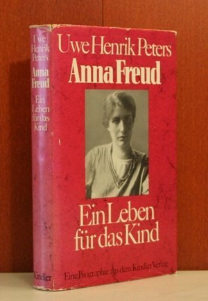 Anna Freud. Ein Leben für das Kind