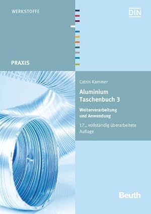 Bild des Verkufers fr Aluminium Taschenbuch 3 : Weiterverarbeitung und Anwendung zum Verkauf von AHA-BUCH GmbH