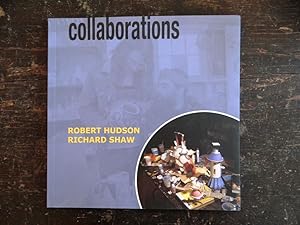 Seller image for Collaborations: Robert Hudson, Richard Shaw for sale by Mullen Books, ABAA