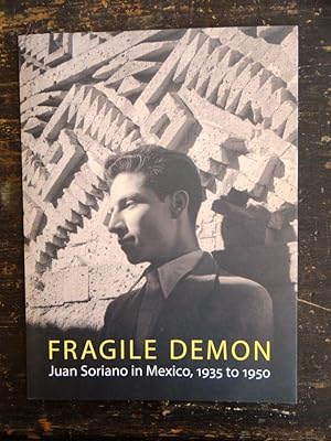 Image du vendeur pour Fragile Demon: Juan Soriano in Mexico, 1935 to 1950 mis en vente par Mullen Books, ABAA