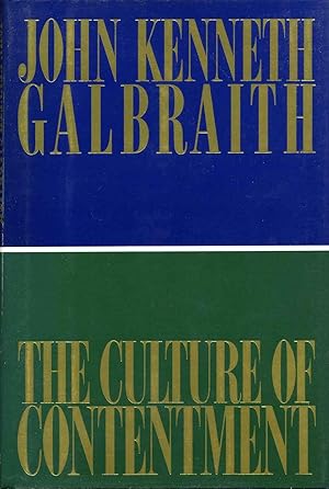 THE CULTURE OF CONTENTMENT. Signed by John Kenneth Galbraith.