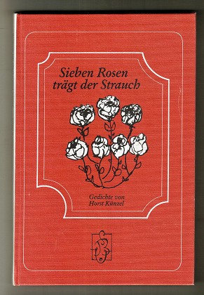 Sieben Rosen trägt der Strauch : Gedichte.