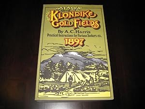Image du vendeur pour Alaska and the Klondike Gold Fields 1987 mis en vente par By The Lake Books