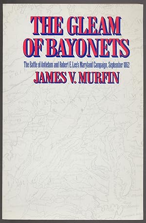 Bild des Verkufers fr The Gleam of Bayonets: The Battle of Antietam, September 17, 1862 zum Verkauf von Between the Covers-Rare Books, Inc. ABAA