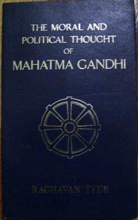 The Moral and Political Thought of Mahatma Gandhi