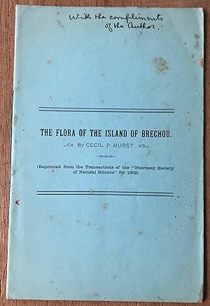 Image du vendeur pour The Flora Of The Island Of Brechou Reprinted From The Transactions Of The Guernsey Society Of Natural Science For 1902 WITH THE AUTHOR"S COMPLIMENTS. EXTREMELY SCARCE mis en vente par Deightons