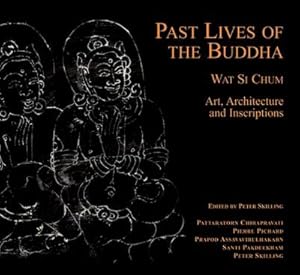 Seller image for Past Lives of the Buddha. Wat Si Chum - Art, Architecture and Inscriptions. for sale by Asia Bookroom ANZAAB/ILAB