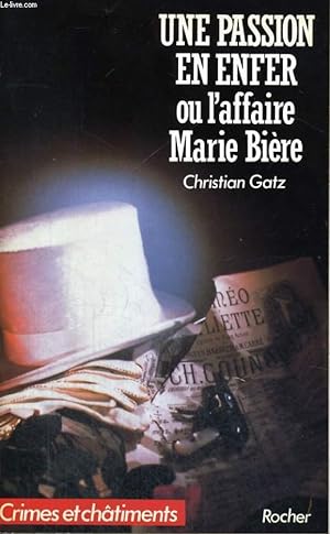 Seller image for Une passion en enfer ou l'affaire Marie Bière for sale by Le-Livre