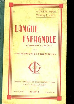 Seller image for LANGUE ESPAGNOLE - TROISIEME DEGRE, CONFORME AUX PROGRAMMES OFFICIELS, CLASSES DE 2e ET DE 1re - SERIES A'- B (1er ET 2e LANGUE) for sale by Le-Livre