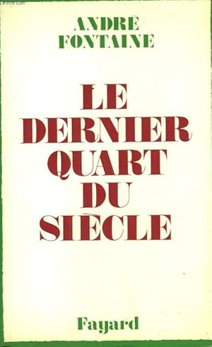 Bild des Verkufers fr LE DERNIER QUART DU SIECLE. zum Verkauf von Le-Livre