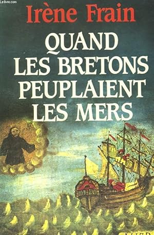 Image du vendeur pour QUAND LES BRETONS PEUPLAIENT LES MERS. mis en vente par Le-Livre