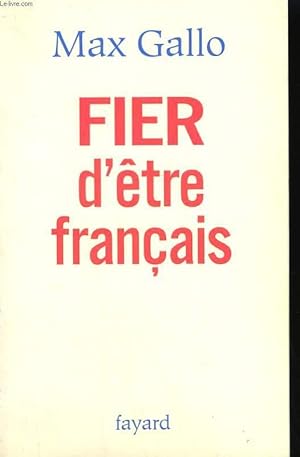 Bild des Verkufers fr FIER D'ETRE FRANCAIS. zum Verkauf von Le-Livre