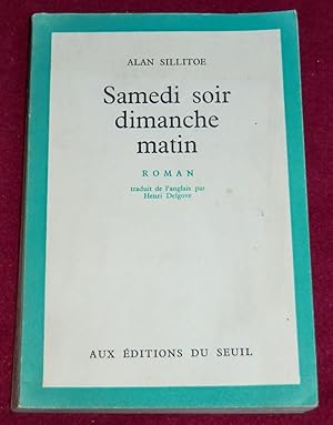 Seller image for SAMEDI SOIR DIMANCHE MATIN - Roman for sale by LE BOUQUINISTE