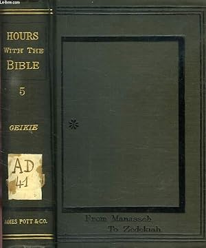 Seller image for HOURS WITH THE BIBLE, VOL. V, FROM MANASSEH TO ZEDEKIAH, WITH THE CONTEMPORARY PROPHETS for sale by Le-Livre