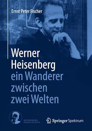 Image du vendeur pour Werner Heisenberg - ein Wanderer zwischen zwei Welten mis en vente par Rheinberg-Buch Andreas Meier eK