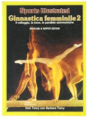 Seller image for GINNASTICA FEMMINILE 2. Il volteggio, la trave, le parallele asimmetriche.: for sale by Bergoglio Libri d'Epoca