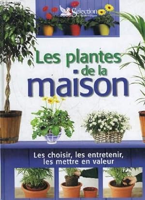 Image du vendeur pour LES PLANTES DE LA MAISON - LES CHOISIR, LES ENTRETENIR, LES METTRE EN VALEUR mis en vente par Le-Livre