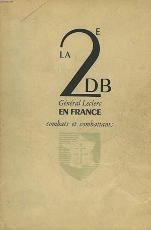 Bild des Verkufers fr LA 2 DB - GENERAL LECLERC COMBATTANTS ET COMBATS EN FRANCE zum Verkauf von Le-Livre