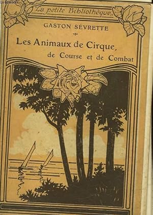 Seller image for LES ANIMAUX DE CIRQUE, DE COURSE ET DE COMBAT for sale by Le-Livre