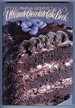 Seller image for Pamella Asquith's Ultimate Chocolate Cake Book for sale by cookbookjj