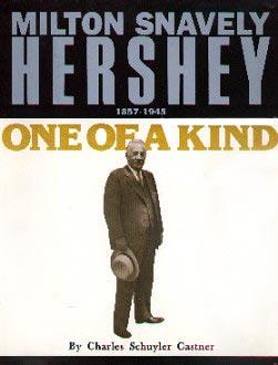 One of a kind: Milton Snavely Hershey, 1857-1945