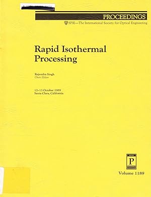 Rapid Isothermal Processing: Volume 1189, Proceedings of SPIE; 12-13 October, 1989, Santa Clara, CA