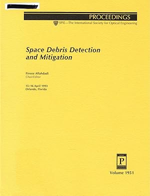 Space Debris Detection and Mitigation: Volume 1951 (complete with supplement), Proceedings of SPI...