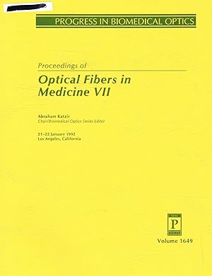Optical Fibers in Medicine VII (PROGRESS IN BIOMEDICAL OPTICS series): Volume 1649, Proceedings o...