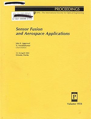 Seller image for Sensor Fusion and Aerospace Applications: Volume 1956, Proceedings of SPIE; 15-16 April 1993, Orlando, FL for sale by SUNSET BOOKS