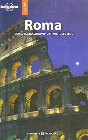 Roma: Todo lo que necesita para disfrutar de su viaje