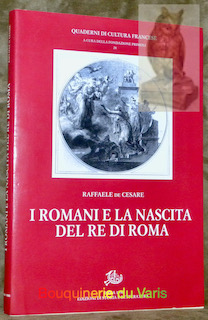 Bild des Verkufers fr I Romani e la nascita del re di Roma. Quaderni di Cultura Francese 28. zum Verkauf von Bouquinerie du Varis