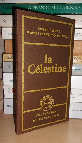 Image du vendeur pour LA CELESTINE : Tragi-Comdie En Trois Journes De Pierre Laville - Version Scnique D'aprs Le Livre De Calixte et Mlibe et De La Vieille Putain Clestine, De Fernando De Rojas mis en vente par Planet's books